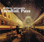DJ DREZ / EURORAIL PASS