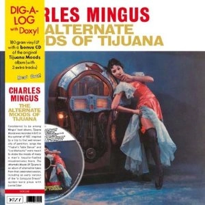 CHARLES MINGUS / チャールズ・ミンガス / Alternate Moods Of Tijuana(LP+CD)