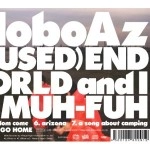 SuiseiNoboAz / スイセイノボアズ / THE (OVERUSED) END OF THE WORLD AND I MISS