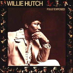 WILLIE HUTCH / ウィリー・ハッチ / フリー・エクスポーズド