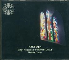 MALCOLM TROUP / MESSIAEN:VINGT REGARDS SUR'LENFANT-JESUS/M