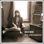 TINY MICROPHONE / タイニー・マイクロフォン / ホーム