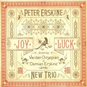 PETER ERSKINE NEW TRIO / JOY LUCK