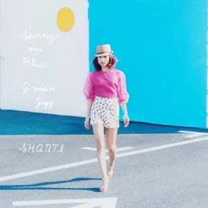 Shanti / シャンティ / Sunny and Blue ~J-pop’n Jazz~ / SUNNY AND BLUE -J-POP'N JAZZ-