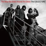 THE COLLECTORS / ザ・コレクターズ / 地球の歩き方（初回）