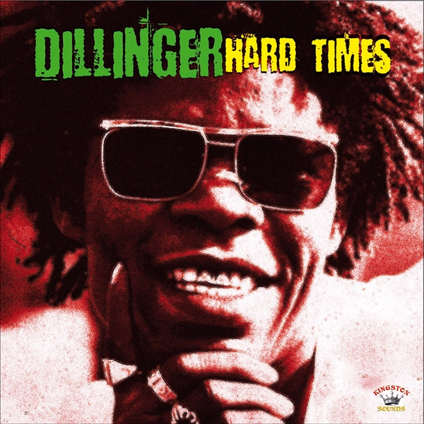 DILLINGER / ディリンジャー / HARD TIMES (CD)