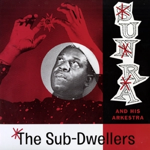 SUN RA (SUN RA ARKESTRA) / サン・ラー / SUB-DWELLERS
