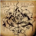 MAKE IT REIGN / SOUND ASLEEP AS THE WORLD BURNS