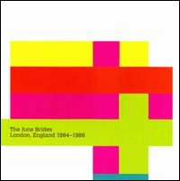 JUNE BRIDES / RETROSPECTIVE 1984-1986