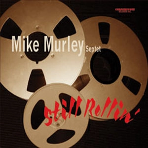 MIKE MURLEY / マイク・マーリー / STILL ROLLIN'