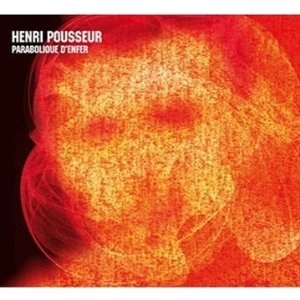 HENRI POUSSEUR / アンリ・プスール / PARABOLIQUE D'ENFER