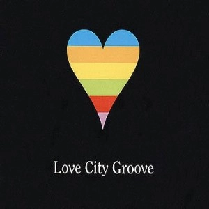 LOVE CITY GROOVE / ラヴ・シティ・グルーヴ / LOVE CITY GROOVE