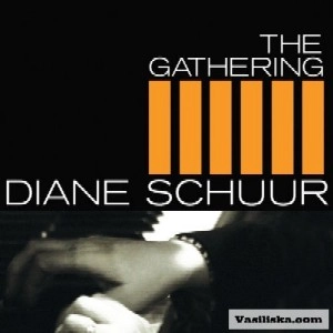 DIANE SCHUUR / ダイアン・シューア / THE GATHERING
