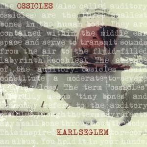 KARL SEGLEM / カール・セグレム / OSSICLES
