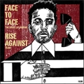 RISE AGAINST:FACE TO FACE / RISE AGAINST:FACE TO FACE