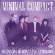 MINIMAL COMPACT / ミニマル・コンパクト / レイジング・アンド・ダンシング　～アンソ
