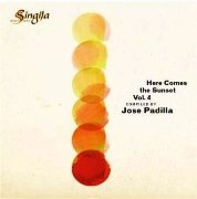 JOSE PADILLA / ホセ・パディーヤ / HERE COMES THE SUNSET VOL.4