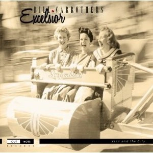 BILL CARROTHERS / ビル・キャロザーズ / EXCELSIOR