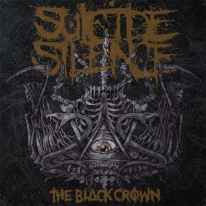 SUICIDE SILENCE / スーサイド・サイレンス / ブラック・クラウン / THE BLACK CROWN 