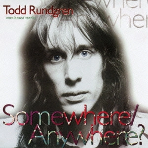 TODD RUNDGREN (& UTOPIA) / トッド・ラングレン (&ユートピア) / ANYWHERE? - UNRELEASED TRACKS