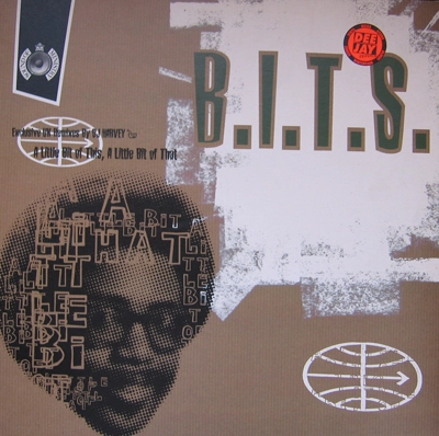 B.I.T.S. / LITTLE BIT OF THIS A LITTLE BIT OF THAT