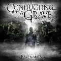 CONDUCTING FROM THE GRAVE / REVENANTS