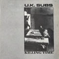 U.K. SUBS / ユーケー・サブス / KILLING TIME