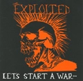 EXPLOITED / LET'S START A WAR