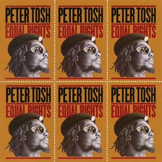 PETER TOSH / ピーター・トッシュ / 平等の権利（レガシー・エディシ