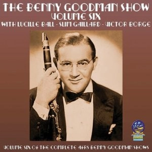 BENNY GOODMAN / ベニー・グッドマン / AFRS BENNY GOODMAN SHOW VOLUME 6