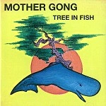 MOTHER GONG / マザー・ゴング / THEE IN FISH