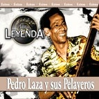 PEDRO LAZA  / ペドロ・ラサ / UNA LEYENDA