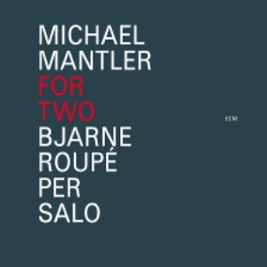 MICHAEL MANTLER / マイケル・マントラー / FOR TWO