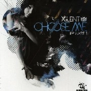 XILENT / サイレント / CHOOSE ME EP PART 1