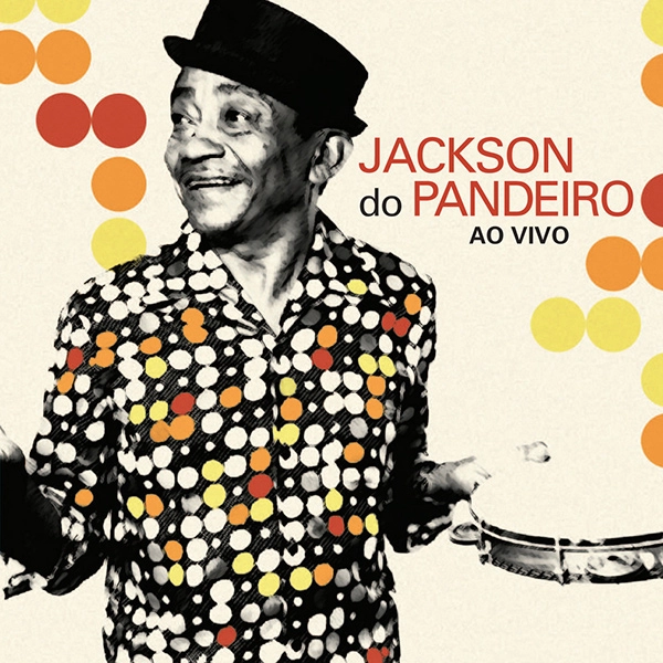 JACKSON DO PANDEIRO / ジャクソン・ド・パンデイロ / アオ・ヴィーヴォ