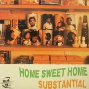 SUBSTANTIAL / サブスタンシャル / HOME SWEET HOME