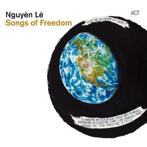 NGUYEN LE / グエン・レ / SONGS OF FREEDOM