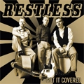 RESTLESS / レストレス / GOT IT COVERED