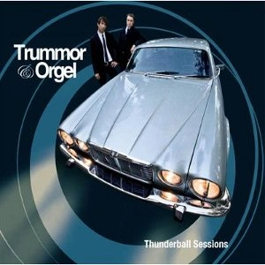 TRUMMOR & ORGEL / THUNDERBALL SESSIONS