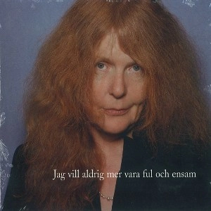 KRISTINA LUGH / JAG VILL ALDRING MER VARA FUL OCH ENSAM