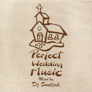 DJ SOULJAH / ＰＥＲＦＥＣＴ　ＷＥＤＤＩＮＧ　MUSIC