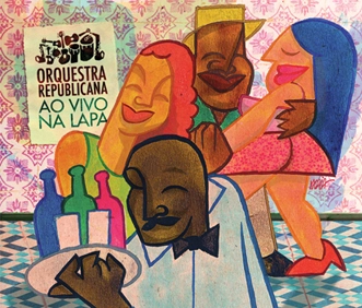 ORQUESTRA REPUBLICANA / オルケストラ・ヘプブリカーナ / AO VIVO NA LAPA