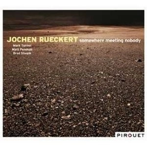 JOCHEN RUECKERT / ヨッケン・リュッカート / SOMEWHERE MEETING NOBODY