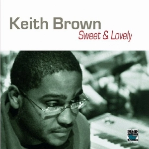 KEITH BROWN / SWEET & LOVELY