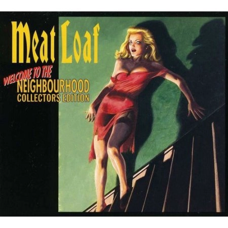 MEAT LOAF / ミート・ローフ / WELCOME TO THE NEIGHBOURHOOD<EXPANDED EDIT
