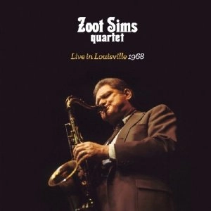 ZOOT SIMS / ズート・シムズ / LIVE IN LOUISVILLE 1968