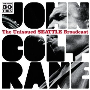 JOHN COLTRANE / ジョン・コルトレーン / UNISSUED SEATTLE BROADCAST