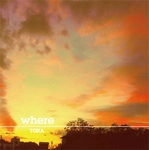 TORA / ｗｈｅｒｅ