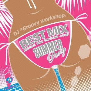 *GROOVY WORKSHOP / BEST MIX - SUMMER PARTY -