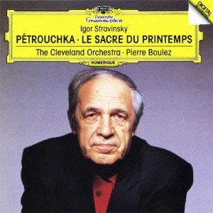 PIERRE BOULEZ / ピエール・ブーレーズ / ストラヴィンスキー:バレエ「春の祭典」「ペトルーシュカ」